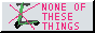 scooters: none of these things